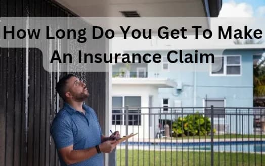 How Long Do You Get To Make An Insurance Claim - What Is The Time Limit To File An Insurance Claim