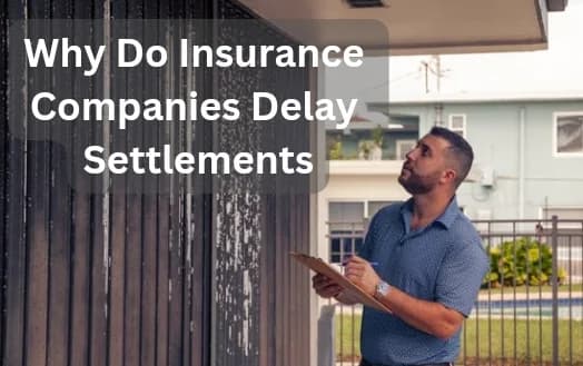 Why Do Insurance Companies Delay Settlements - Why Insurance Company Take So Long To Pay