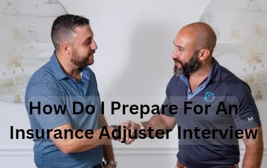 How Do I Prepare For An Insurance Adjuster Interview - How To Answer Interview Question