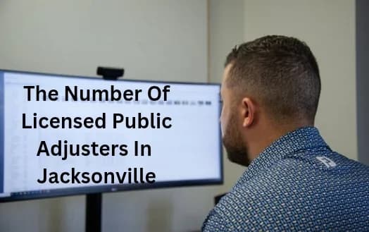 The Number Of Licensed Public Adjusters In Jacksonville