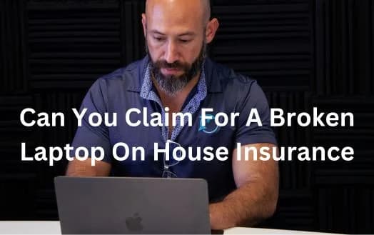 Can You Claim For A Broken Laptop On House Insurance - Understanding Homeowners Insurance Policy Including Laptop Insurance