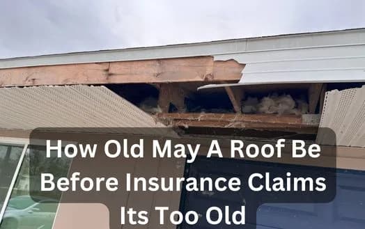 How Old May A Roof Be Before Insurance Claims Its Too Old - Know Your Homeowners Insurance Cover