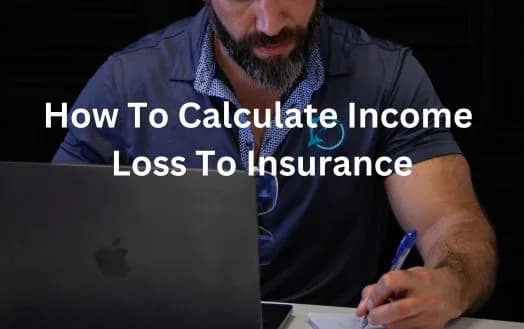 How To Calculate Income Loss To Insurance - Calculate Business Income Coverage and Business Interruption