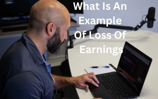 What Is An Example Of Loss Of Earnings - Calculate Your Earning Capacity and Loss Of Income Due To Personal Injury