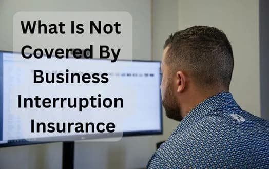 What Is Not Covered By Business Interruption Insurance