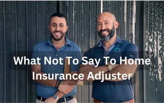 What Not To Say To Home Insurance Adjuster - Secret Tactics For Home Insurance Claim