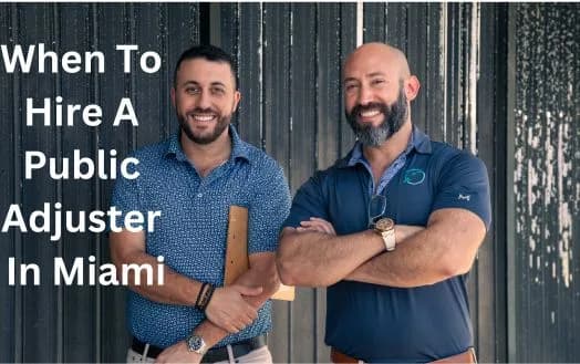 When To Hire A Public Adjuster In Miami - Hire A Florida Public Adjuster For Your Insurance Claim