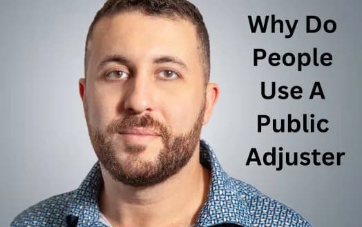 Why Do People Use A Public Adjuster - Is It Necessary To Hire One