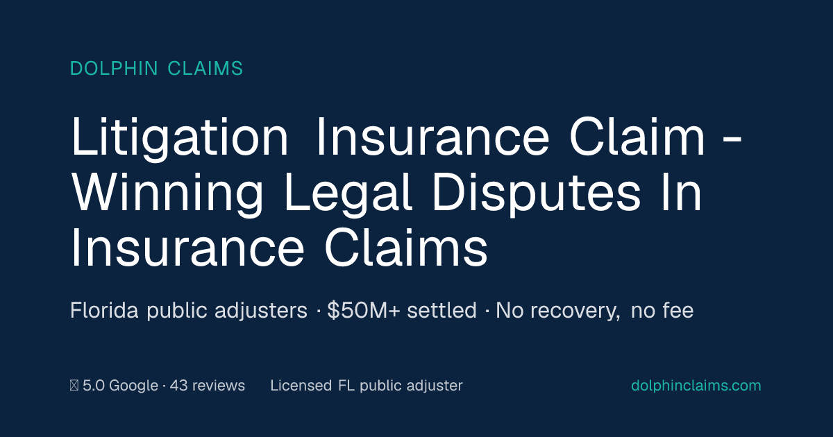 Insurance Claim Litigation | Florida | Dolphin Claims