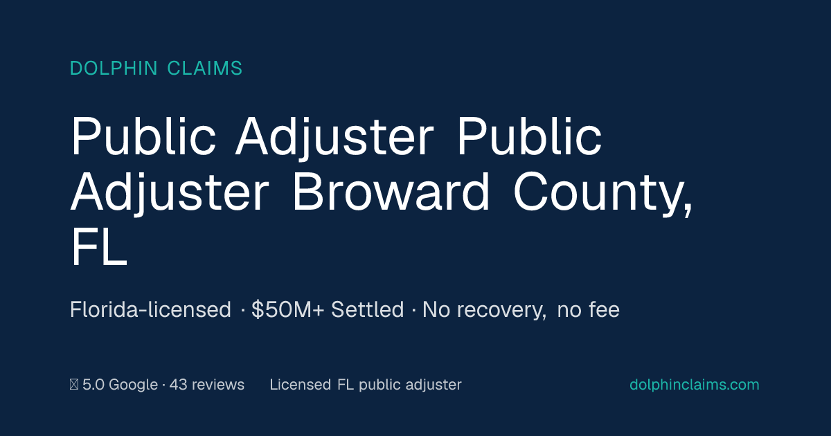 Public Adjuster Broward County, FL | Dolphin Claims